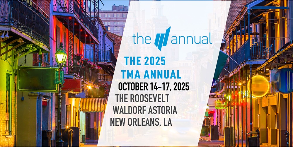 Promotional graphic for the 2025 TMA Annual event, featuring a colorful street scene in New Orleans at dusk. Text on the right reads: ‘The 2025 TMA Annual, October 14–17, 2025, The Roosevelt Waldorf Astoria, New Orleans, LA.’ The TMA Annual logo appears above the text.