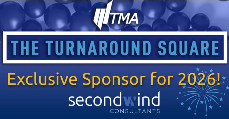 TMA logo above a banner reading ‘The Turnaround Square.’ Below, text states ‘Exclusive Sponsor for 2026!’ with the Second Wind Consultants logo beneath. Blue background with abstract spheres and celebratory fireworks graphics.